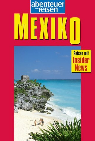 Abenteuer und Reisen, Mexiko