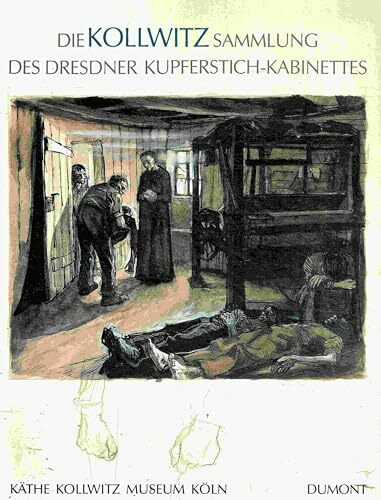 Die Kollwitz-Sammlung des Dresdner Kupferstich-Kabinettes
