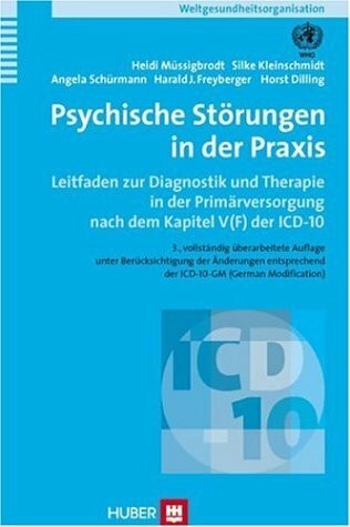 Psychische Störungen in der Praxis: Leitfaden zur Diagnostik und Therapie in der Primärversorgung nach dem Kapitel V (F) der ICD-10