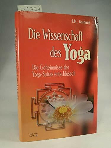 Die Wissenschaft des Yoga: Die Geheimnisse der Yoga-Sutras entschlüsselt