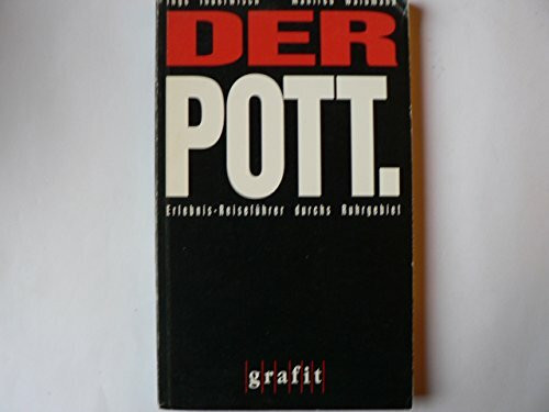 Der Pott: Erlebnisreiseführer Ruhrgebiet