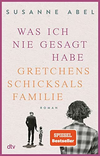 Was ich nie gesagt habe: Gretchens Schicksalsfamilie – Roman | Authentisch, eindringlich, emotional – Toms und Gretchens Geschichte geht weiter! (Die Gretchen-Reihe, Band 2)