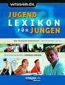 Jugendlexikon für Jungen, m. CD-ROM Jugendlexikon für Jungen, m. CD-ROM