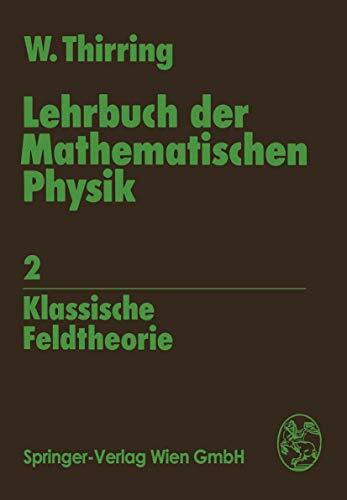 Springer Lehrbuch Der Mathematischen Physik, Band 2, Klassische Feldtheorie