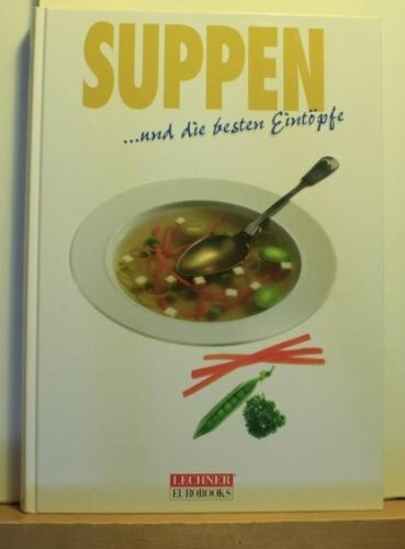 Suppen und die besten Eintöpfe