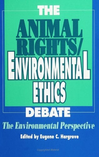 The Animal Rights/Environmental Ethics Debate: The Environmental Perspective (SUNY Series in Philosophy and Biology) The Animal Rights/Environmental Ethics Debate: The Environmental Perspective (SUNY Series in Philosophy and Biology)