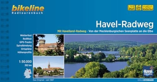 Havel-Radweg: Mit Havelland-Radweg. Von der Mecklenburgischen Seenplatte an die Elbe, 1:50.000, 395 km, wetterfest/reißfest, GPS-Tracks Download, LiveUpdate (Bikeline Radtourenbücher)