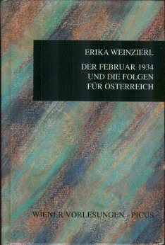 Der Februar 1934 und die Folgen für Österreich: Mit e. Gespräch d. Autorin m. Hubert chr. Ehalt