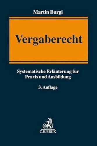 Vergaberecht: Systematische Erläuterung für Praxis und Ausbildung