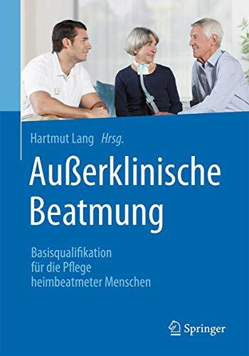 Außerklinische Beatmung: Basisqualifikation für die Pflege heimbeatmeter Menschen