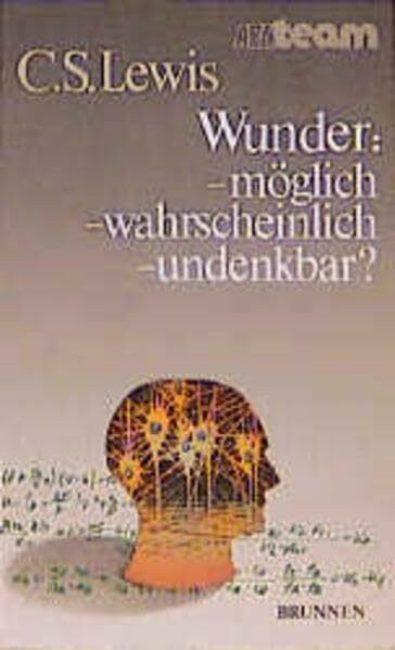 Wunder: Möglich - wahrscheinlich - undenkbar? (ABCteam-Taschenbücher - Brunnen)