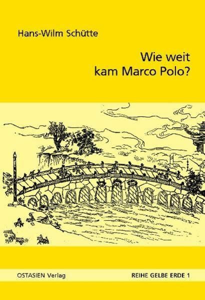 Wie weit kam Marco Polo? (Reihe Gelbe Erde)