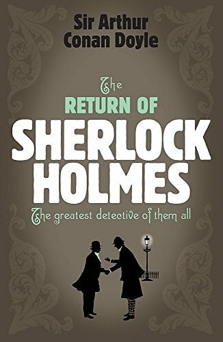 The Return of Sherlock Holmes. The greatest detective of them all The Return of Sherlock Holmes. The greatest detective of them all