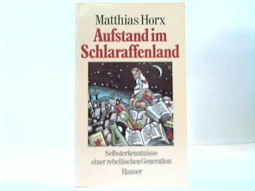 Vom Austand im Schlaraffenland: Selbsterkenntnisse einer rebellischen Generation