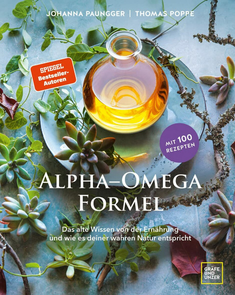Alpha-Omega-Formel: Das alte Wissen von der Ernährung und wie sie deiner wahren Natur entspricht (Gräfe und Unzer Einzeltitel)