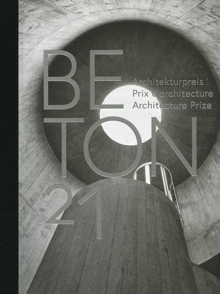 Beton 21: Architekturpreis / Prix d’architecture / Architecture Prize