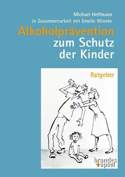 Alkoholprävention zum Schutz der Kinder: Ratgeber