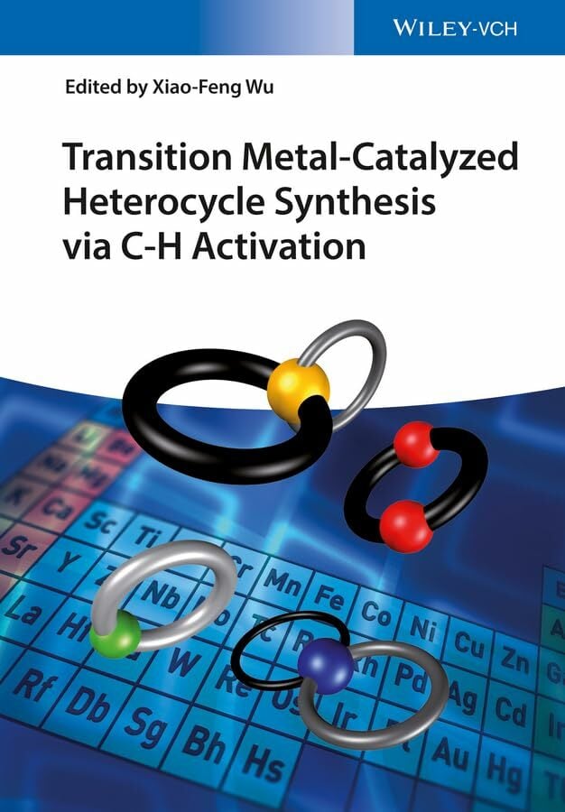 Transition Metal-Catalyzed Heterocycle Synthesis via C-H Activation Transition Metal-Catalyzed Heterocycle Synthesis via C-H Activation