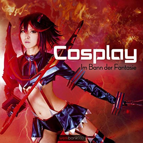 Cosplay: Im Bann der Fantasie