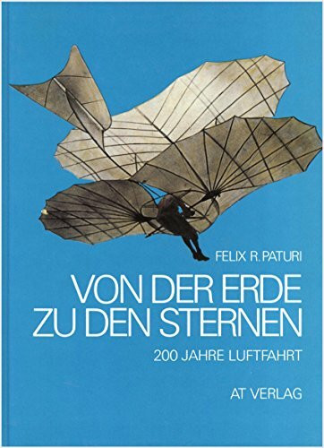 Von der Erde zu den Sternen: 200 Jahre Luftfahrt
