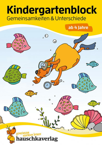 Kindergartenblock ab 4 Jahre - Gemeinsamkeiten & Unterschiede: Bunter Rätselblock - Sinnvolle Beschäftigung die Spaß macht (Übungshefte & -blöcke für Kindergarten, Vorschule, Einschulung, Band 619)