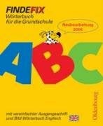 Findefix - Neubearbeitung. Wörterbuch für die Grundschule mit Bild-Wörterbuch / Findefix mit Schreibschrift in vereinfachter Ausgangsschrift R06: ... die Grundschule mit Bild-Wörterbuch Englisch