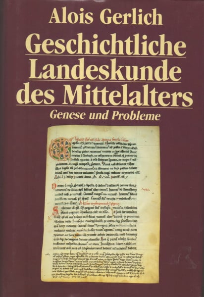 Geschichtliche Landeskunde des Mittelalters - Genese und Probleme
