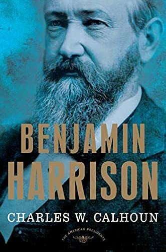 Benjamin Harrison: The American Presidents Series: The 23rd President, 1889-1893 Benjamin Harrison: The American Presidents Series: The 23rd President, 1889-1893