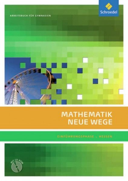 Mathematik Neue Wege SII / Mathematik Neue Wege SII - Ausgabe 2010 für die Einführungsphase in Hessen: Ausgabe 2010 für die Einführungsphase in Hessen / Arbeitsbuch Einführungsphase mit CD-ROM