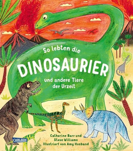 So lebten die Dinosaurier und andere Tiere der Urzeit: Ein Sach-Bilderbuch für Kinder ab 4 Jahren über die Zeit, als die Dinos auf der Erde lebten