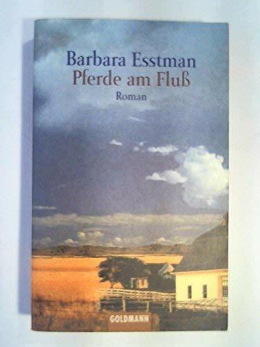 Pferde am Fluß: Roman. Dtsch. v. Hanna van Laak