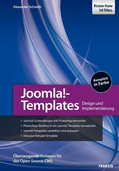 Joomla!-Templates entwickeln: Design und Implementierung - Überzeugende Vorlagen für das Open-Source-CMS (Professional Series)