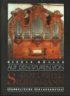 Auf den Spuren von Gottfried Silbermann