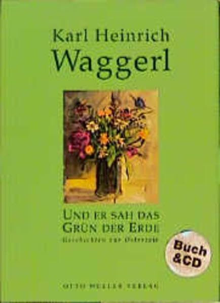 Und er sah das Grün der Erde: Geschichten zur Osterzeit