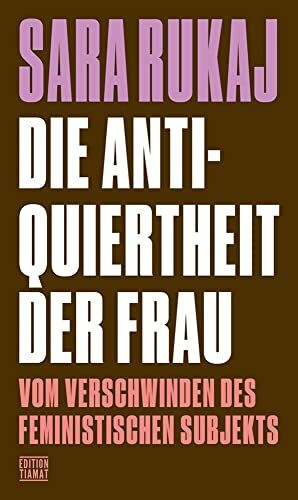 Die Antiquiertheit der Frau: Vom Verschwinden des feministischen Subjekts (Critica Diabolis)