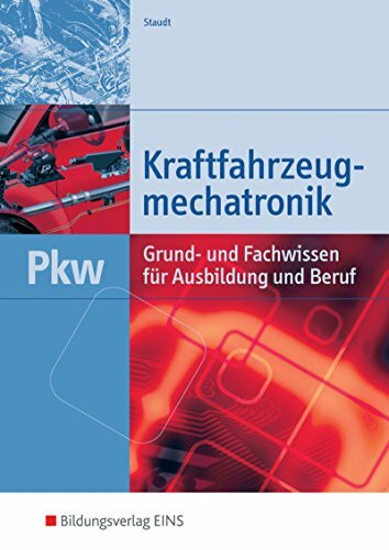 Kraftfahrzeugmechatronik PKW: Grund- und Fachwissen für Ausbildung und Beruf / Grund- und Fachwissen für Ausbildung und Beruf: Schülerband