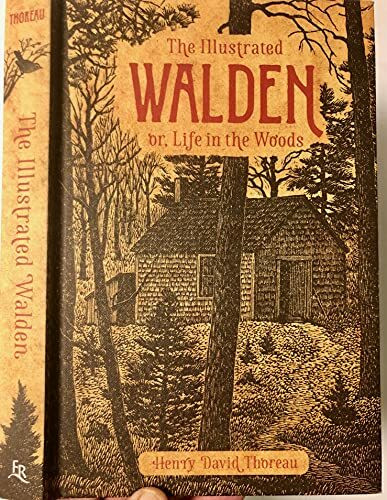 THE ILLUSTRATED WALDEN or, Life in the Woods