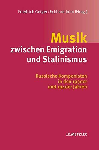 Musik zwischen Emigration und Stalinismus: Russische Komponisten in den 1930er und 1940er Jahren