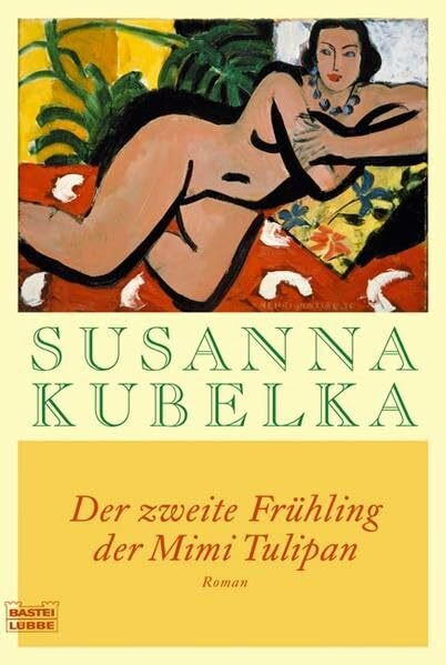 Der zweite Frühling der Mimi Tulipan (Allgemeine Reihe. Bastei Lübbe Taschenbücher)