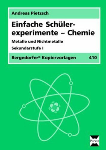 Einfache Schülerexperimente. Chemie. Metalle und Nichtmetalle