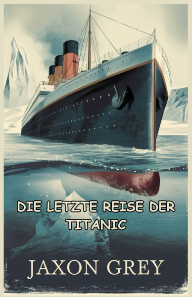 DIE LETZTE REISE DER TITANIC: Wie versteckte Konstruktionsfehler und ein eisiges Schicksal das berühmteste Schiff der Welt versenkten