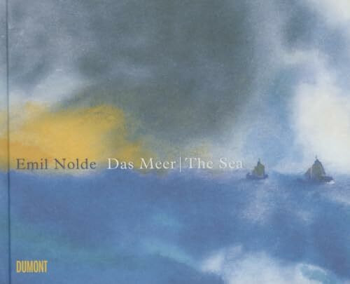 Emil Nolde. Das Meer/The Sea (dt./engl.): Deutsch-Englisch