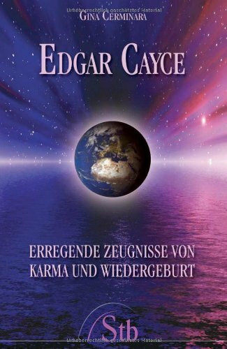 Edgar Cayce: Erregende Zeugnisse von Karma und Wiedergeburt
