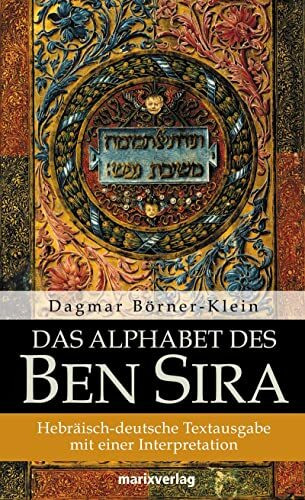 Das Alphabet des Ben Sira: Hebräisch-deutsche Textausgabe mit einer Interpretation (Judaika)