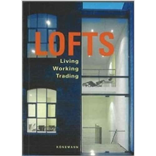Lofts: Modern Living in Old Factories