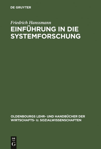 Einführung in die Systemforschung: Methodik der modellgestützten Entscheidungsvorbereitung (Oldenbourgs Lehr- und Handbücher der Wirtschafts- u. Sozialwissenschaften)