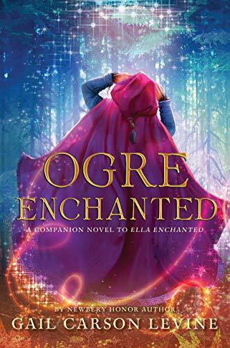 Ogre Enchanted: A Magical Fairy Tale About a Clever Healer and a Meddling Fairy for Kids (Ages 8-12)