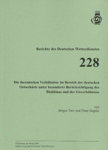 Die thermischen Verhältnisse im Bereich der deutschen Ostseeküste unter besonderer Berücksichtigung des Bioklimas und der Eisverhältnisse (Berichte des Deutschen Wetterdienstes)