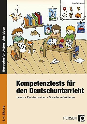 Kompetenztests f. d. Deutschunterricht - 3./4. Kl.: Lesen - Rechtschreiben - Sprache reflektieren (3. und 4. Klasse)