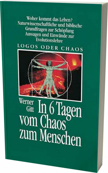 In 6 Tagen vom Chaos zum Menschen: Logos oder Chaos